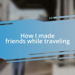 How I made friends while traveling