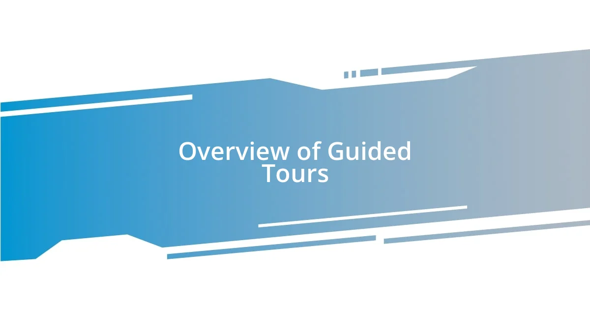 Overview of Guided Tours